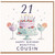 21st Birthday Card for Cousin, Happy Birthday Beautiful Cousin Card