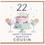 22nd Birthday Card for Cousin, Happy Birthday Beautiful Cousin Card