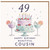 49th Birthday Card for Cousin, Happy Birthday Beautiful Cousin Card