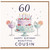 60th Birthday Card for Cousin, Happy Birthday Beautiful Cousin Card