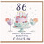 86th Birthday Card for Cousin, Happy Birthday Beautiful Cousin Card
