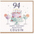 94th Birthday Cousin Card, Happy Birthday Beautiful Cousin Birthday Card