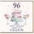 96th Birthday Card for Cousin, Happy Birthday Beautiful Cousin Card