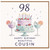 98th Birthday Card for Cousin, Happy Birthday Beautiful Cousin Card