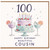 100th Birthday Card for Cousin, Happy Birthday Beautiful Cousin Card
