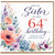 64th Birthday Card for Sister, With Love Floral Birthday Card