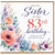 Sister 83rd Birthday Card - Floral Watercolour Design