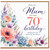 Mum 70th Birthday Card, With Love Floral Birthday Card