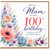 Mum 100th Birthday Card, Floral With Love Birthday Card