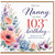 Nanny 103rd Birthday Card, Floral Watercolour Birthday Card for Nanny