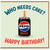 Birthday Card, Who Needs Cake? Pepsi Max Funny Happy Birthday Card