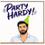 Birthday Card, Funny Party Hardy Card for Him