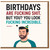 Rude Funny Birthday Card - 'Birthdays Are Fucking Shit. But You? You Look Fucking Incredible.' Bold Typography with Party Hat Illustration - Adult Humour Card