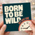 Birthday Card, Born to Be Wild Until About 9PM Funny Baby Card
