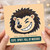 Birthday Card, Funny Winking Animal Card, Cute Spiky Full of Mischief Card