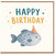 Birthday Card, Cute Fish Happy Birthday Card