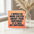 Birthday Card, I Would Be More Excited About Your Birthday If It Was My Birthday Card