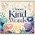 Birthday Card, Choose Kind Words Greeting Card