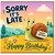 Birthday Card, Funny Belated Birthday Card for Her or Him