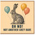 Birthday Card, Oh No Not Another Grey Hare Greeting Card