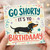 Birthday Card, Go Shorty It's Yo Birthday na Card
