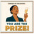 Birthday Card, You Are The Prize Card