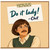 Birthday Card, Do It Lady! Chit Funny Motivational Card