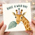 Birthday Card, Have a Wild Day Giraffe Card