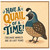Birthday Card, Have a Quail of a Time Quail Pun Card