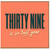 39th Birthday Card, Thirty Nine Is So Last Year Card