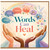 Birthday Card, Words Can Heal Inspirational Greeting Card