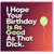 Birthday Card, I Hope Your Birthday Is As Good As That Dick