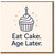 Funny Birthday Card - Eat Cake Age Later Cupcake with Candle - Humorous Celebration Card for Friends, Family, Colleagues, Him or Her