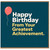 Birthday Card, Happy Birthday From Your Greatest Achievement Card