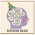 Birthday Card, Birthday Brain Funny Humorous Birthday Card