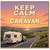 Birthday Card, Keep Calm and Caravan Card