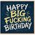 Birthday Card, Funny Happy Big Fucking Birthday Card