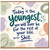 Birthday Card, Today is the Youngest You Will Ever Be, Rude Humour Card