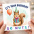 Birthday Card, Cute Squirrel Party Card, It’s Your Birthday Go Nuts!