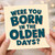 Birthday Card, Were You Born in the Olden Days?