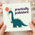 Birthday Card, Practically Prehistoric Greeting Card