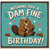 Birthday Card, Funny Dam Fine Birthday Card with Cute Beaver