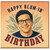 Birthday Card, Happy Blum - in' Birthday Card