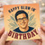 Birthday Card, Happy Blum - in' Birthday Card