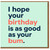 Funny Rude Birthday Card - I Hope Your Birthday Is As Good As Your Bum - Cheeky Humour for Friends, Partner, Him or Her