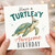 Birthday Card, Have a Turtle’ly Awesome Birthday Turtle Card