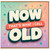 40th Birthday Card, Funny Now That's What I Call Old Card