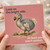 Birthday Card, Look on the Bright Side At Least You Aren’t Extinct Card