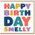 Birthday Card, Happy Birthday Smelly