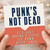 Birthday Card, Punk's Not Dead Funny Greeting Card